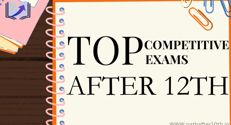 top competitive exams after 12th